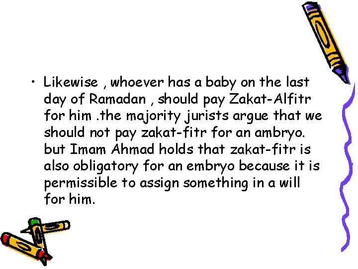  • Likewise , whoever has a baby on the last day of Ramadan