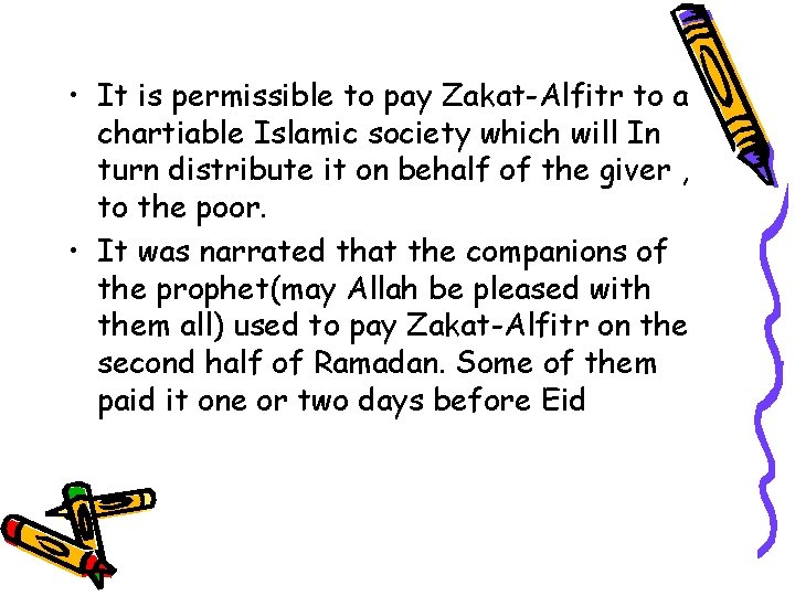  • It is permissible to pay Zakat-Alfitr to a chartiable Islamic society which