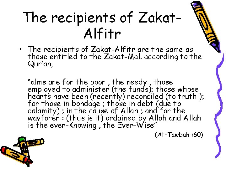 The recipients of Zakat. Alfitr • The recipients of Zakat-Alfitr are the same as
