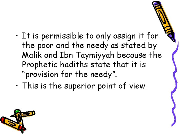  • It is permissible to only assign it for the poor and the