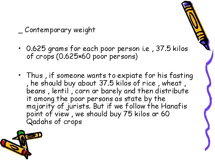 _ Contemporary weight • 0. 625 grams for each poor person i. e ,