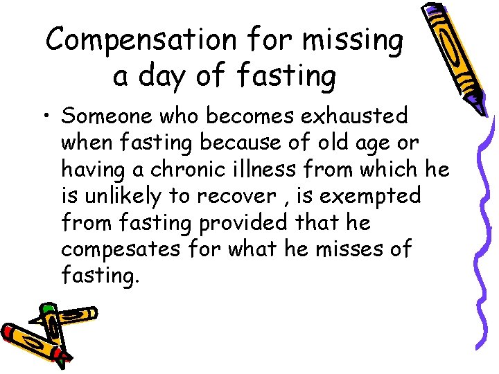 Compensation for missing a day of fasting • Someone who becomes exhausted when fasting