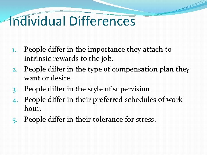 Individual Differences 1. 2. 3. 4. 5. People differ in the importance they attach