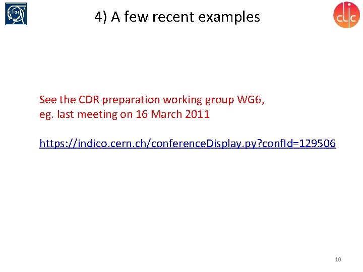 4) A few recent examples See the CDR preparation working group WG 6, eg.