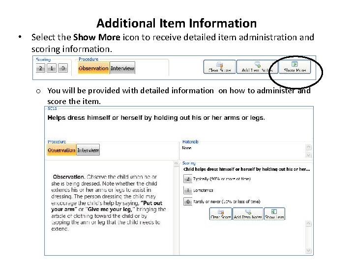 Additional Item Information • Select the Show More icon to receive detailed item administration