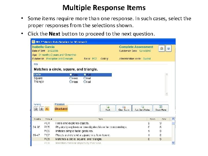 Multiple Response Items • Some items require more than one response. In such cases,