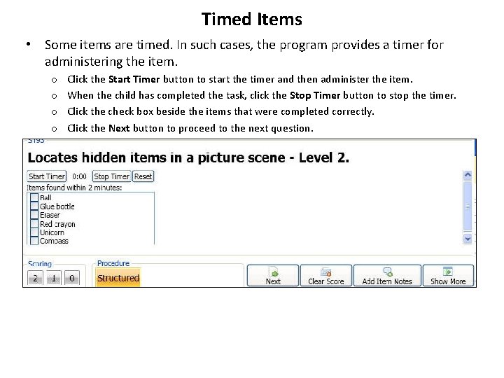 Timed Items • Some items are timed. In such cases, the program provides a