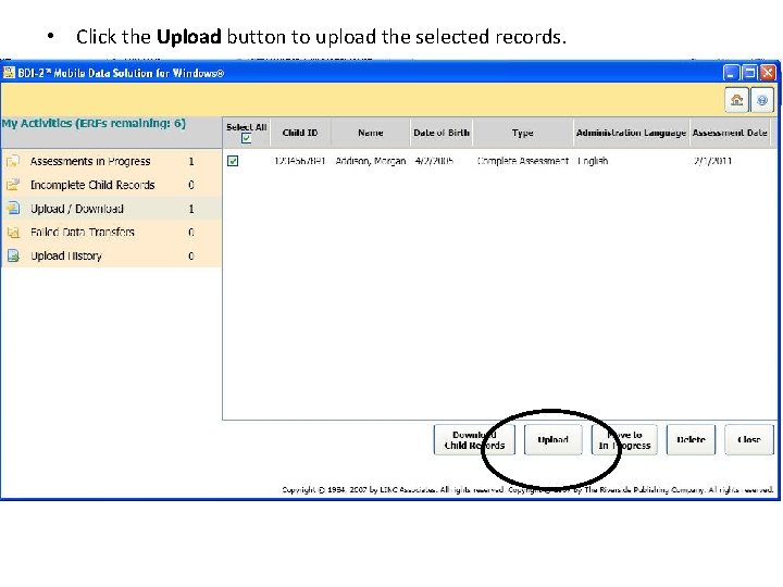 • Click the Upload button to upload the selected records. 