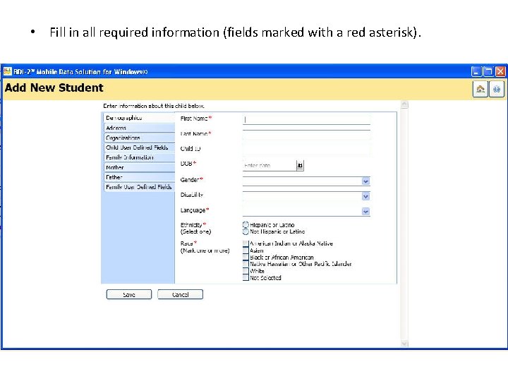  • Fill in all required information (fields marked with a red asterisk). 