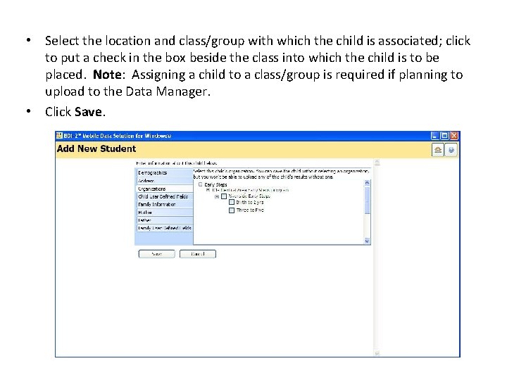  • Select the location and class/group with which the child is associated; click