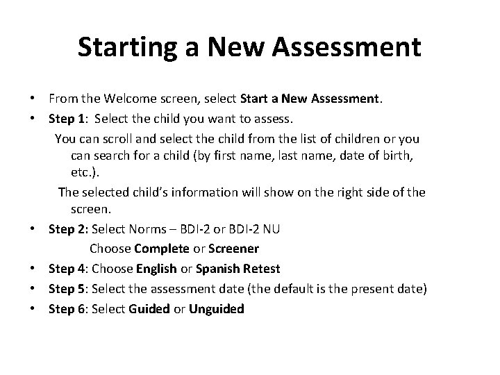 Starting a New Assessment • From the Welcome screen, select Start a New Assessment.