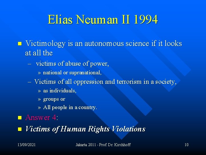 Elias Neuman II 1994 n Victimology is an autonomous science if it looks at