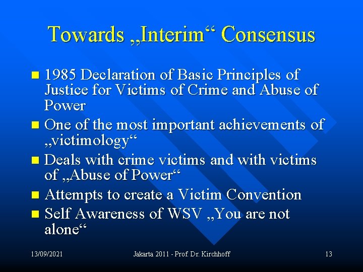 Towards „Interim“ Consensus 1985 Declaration of Basic Principles of Justice for Victims of Crime