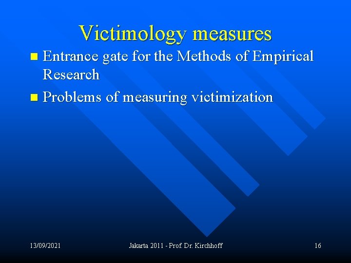 Victimology measures Entrance gate for the Methods of Empirical Research n Problems of measuring