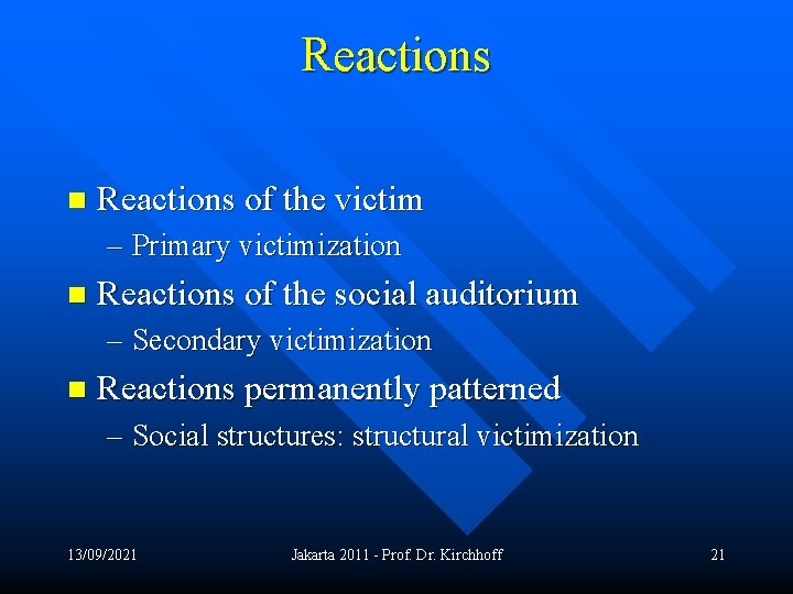 Reactions n Reactions of the victim – Primary victimization n Reactions of the social