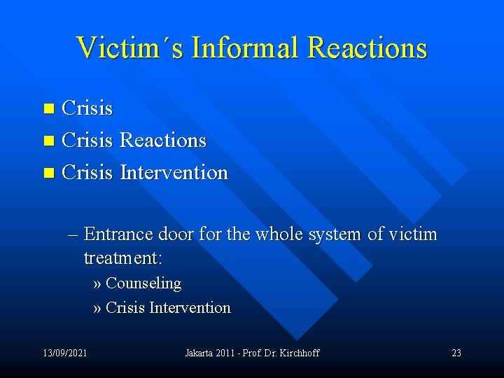 Victim´s Informal Reactions Crisis n Crisis Reactions n Crisis Intervention n – Entrance door