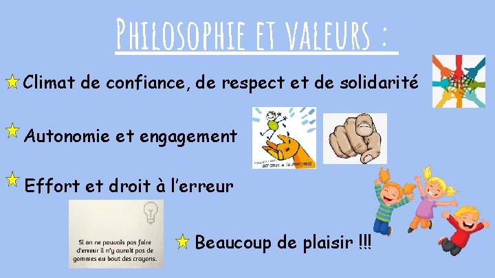 Philosophie et valeurs : Climat de confiance, de respect et de solidarité Autonomie et