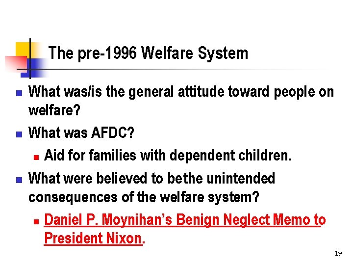 The pre-1996 Welfare System n n n What was/is the general attitude toward people