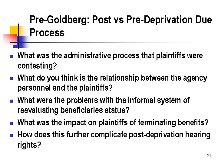 Pre-Goldberg: Post vs Pre-Deprivation Due Process n n n What was the administrative process