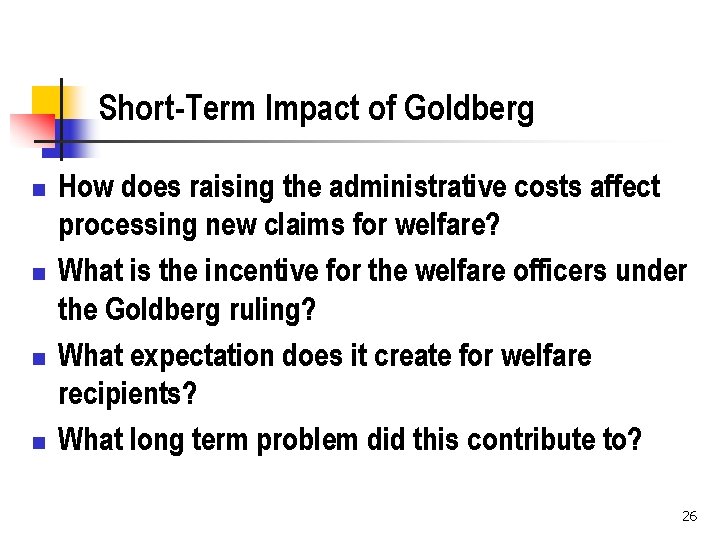 Short-Term Impact of Goldberg n n How does raising the administrative costs affect processing