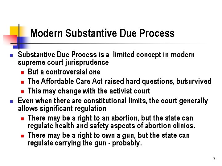 Modern Substantive Due Process n n Substantive Due Process is a limited concept in