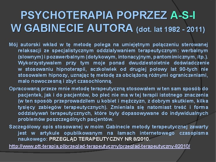 PSYCHOTERAPIA POPRZEZ A-S-I W GABINECIE AUTORA (dot. lat 1982 - 2011) Mój autorski wkład