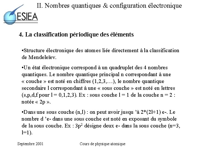 II. Nombres quantiques & configuration électronique 4. La classification périodique des éléments • Structure