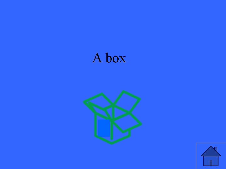 A box 