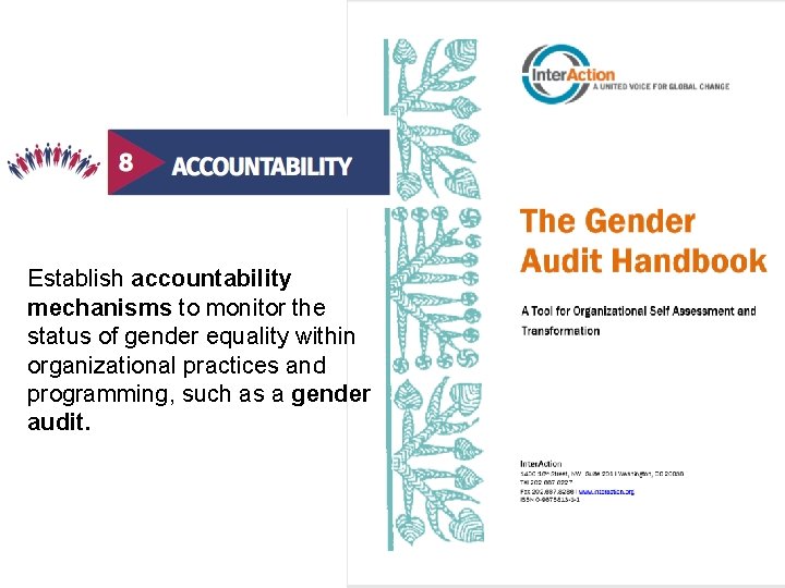 Establish accountability mechanisms to monitor the status of gender equality within organizational practices and