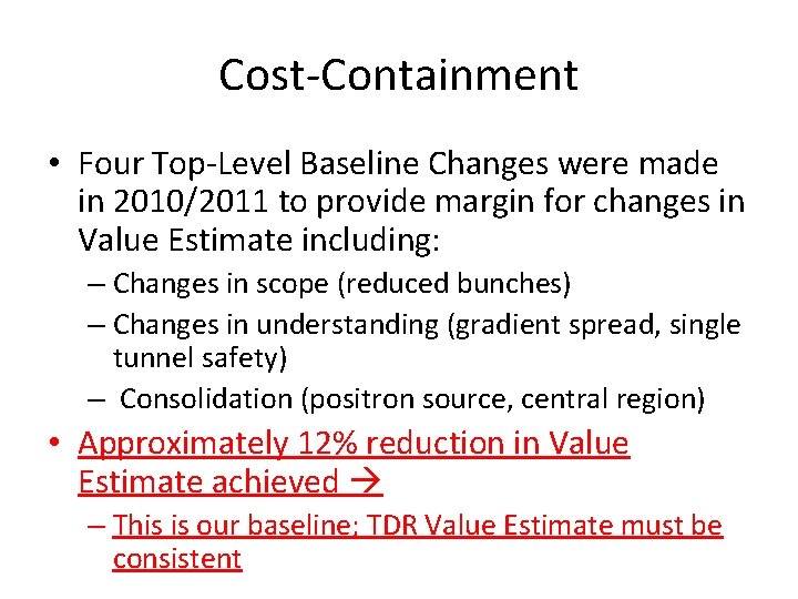 Cost-Containment • Four Top-Level Baseline Changes were made in 2010/2011 to provide margin for