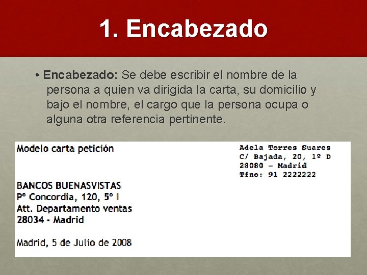 1. Encabezado • Encabezado: Se debe escribir el nombre de la persona a quien