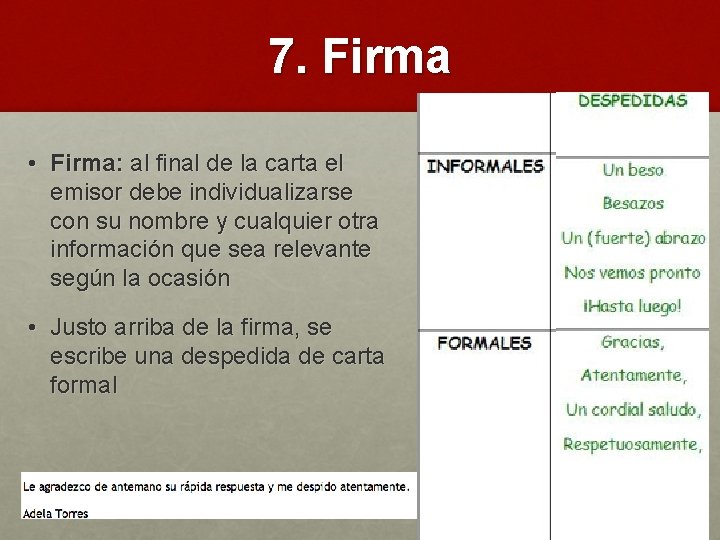 7. Firma • Firma: al final de la carta el emisor debe individualizarse con