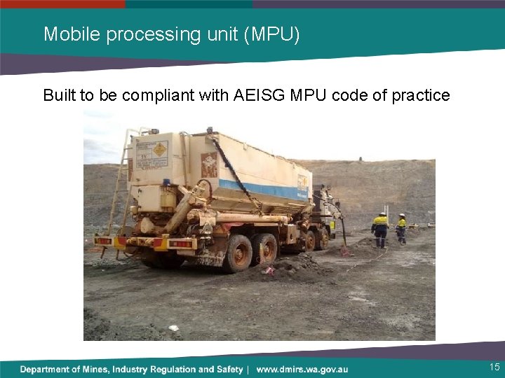 Mobile processing unit (MPU) Built to be compliant with AEISG MPU code of practice