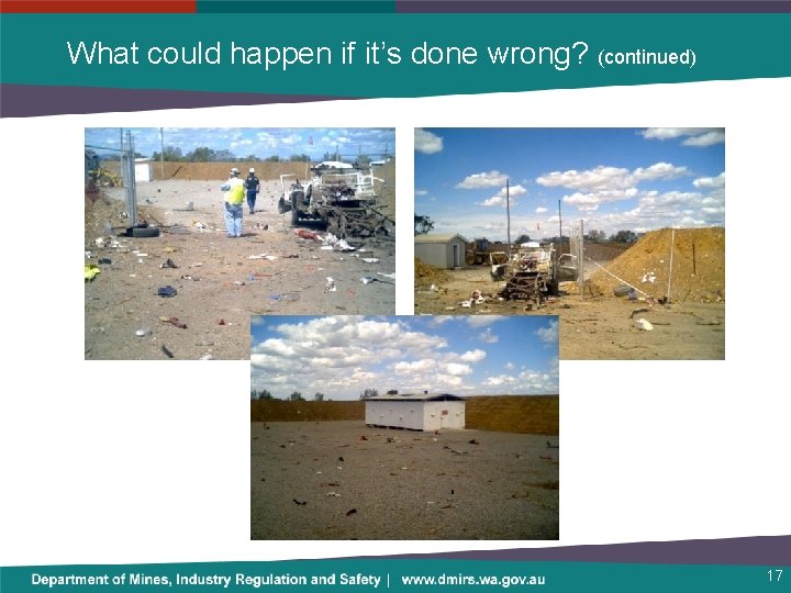 What could happen if it’s done wrong? (continued) 17 