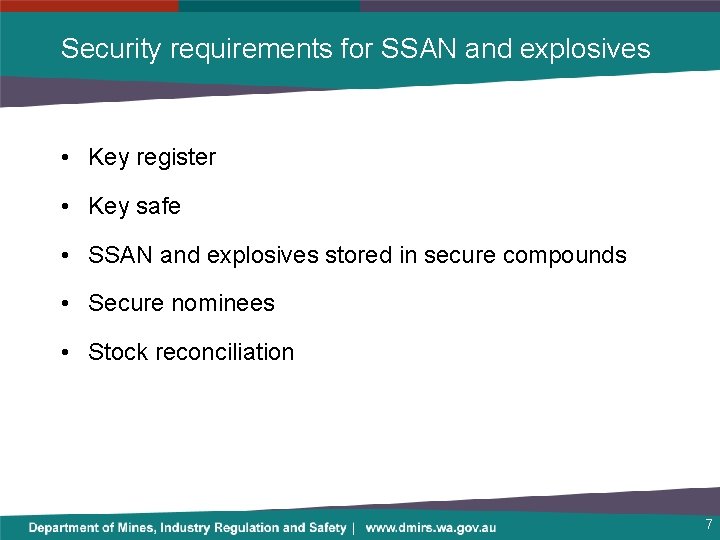 Security requirements for SSAN and explosives • Key register • Key safe • SSAN