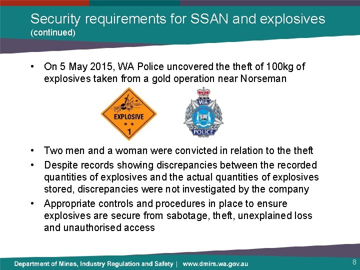 Security requirements for SSAN and explosives (continued) • On 5 May 2015, WA Police