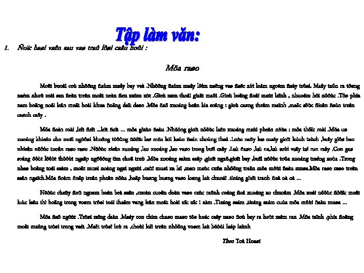 1. Ñoïc baøi vaên sau vaø traû lôøi caâu hoûi : Möa raøo Moät