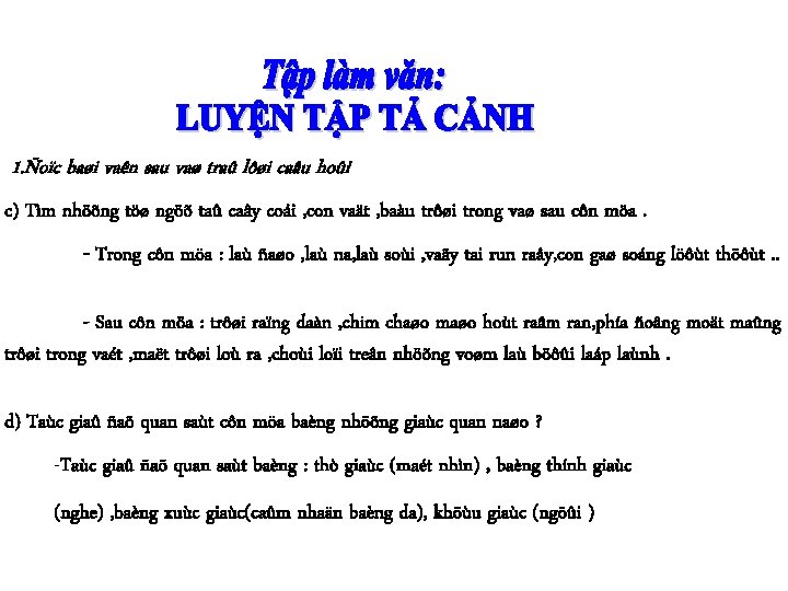 1. Ñoïc baøi vaên sau vaø traû lôøi caâu hoûi c) Tìm nhöõng töø