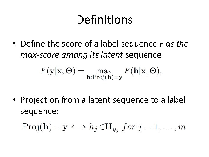 Definitions • Define the score of a label sequence F as the max-score among