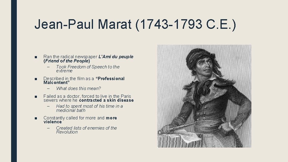 Jean-Paul Marat (1743 -1793 C. E. ) ■ Ran the radical newspaper L'Ami du