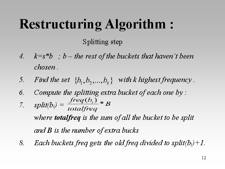 Restructuring Algorithm : Splitting step 4. k=s*b ; b – the rest of the