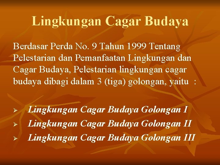 Lingkungan Cagar Budaya Berdasar Perda No. 9 Tahun 1999 Tentang Pelestarian dan Pemanfaatan Lingkungan