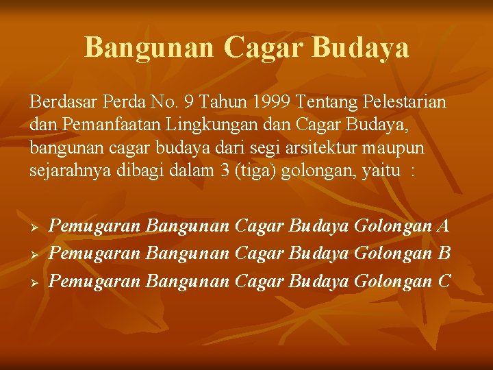 Bangunan Cagar Budaya Berdasar Perda No. 9 Tahun 1999 Tentang Pelestarian dan Pemanfaatan Lingkungan