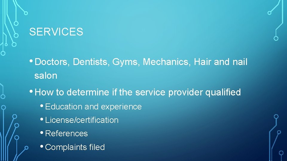 SERVICES • Doctors, Dentists, Gyms, Mechanics, Hair and nail salon • How to determine