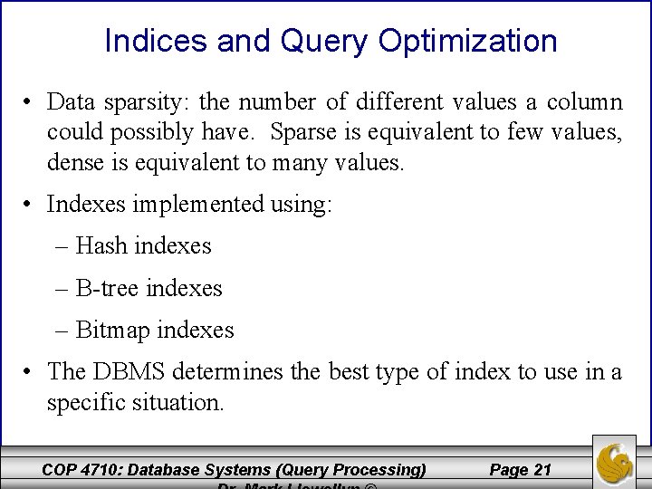 Indices and Query Optimization • Data sparsity: the number of different values a column