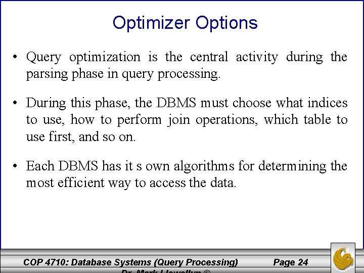 Optimizer Options • Query optimization is the central activity during the parsing phase in