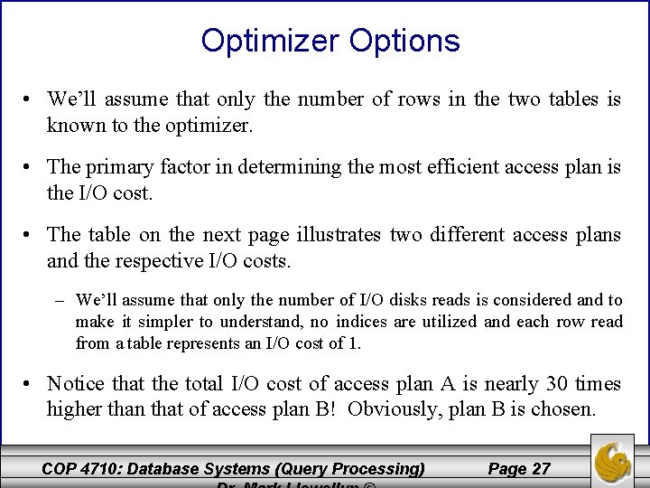 Optimizer Options • We’ll assume that only the number of rows in the two