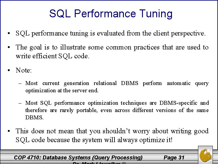 SQL Performance Tuning • SQL performance tuning is evaluated from the client perspective. •