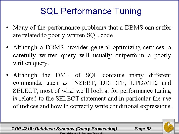 SQL Performance Tuning • Many of the performance problems that a DBMS can suffer