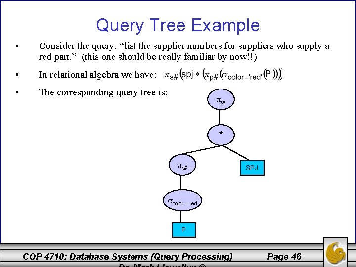 Query Tree Example • Consider the query: “list the supplier numbers for suppliers who